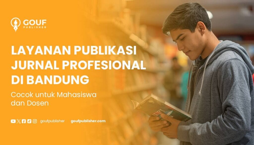 Layanan Publikasi Jurnal Profesional di Bandung Gouf Publisher
